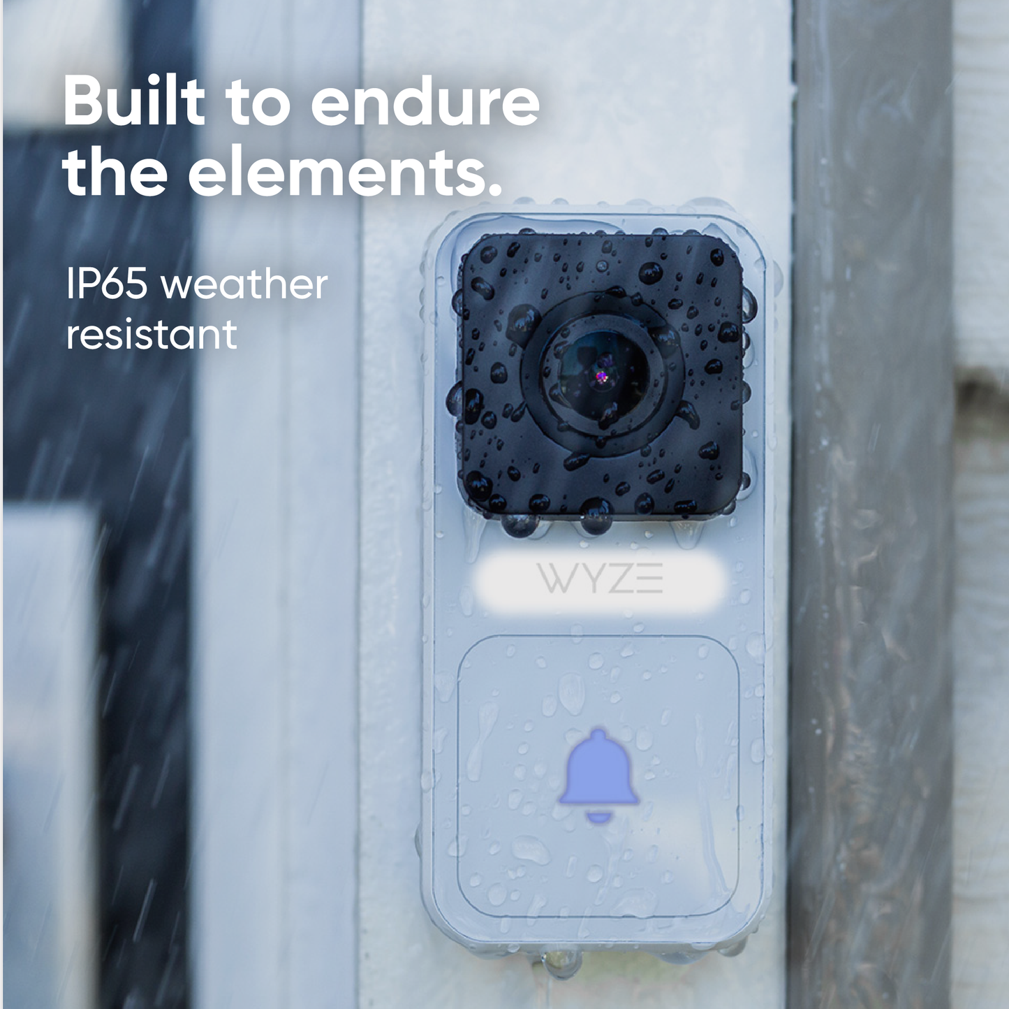 Rain covering the exterior of the Wyze Video Doorbell unit.